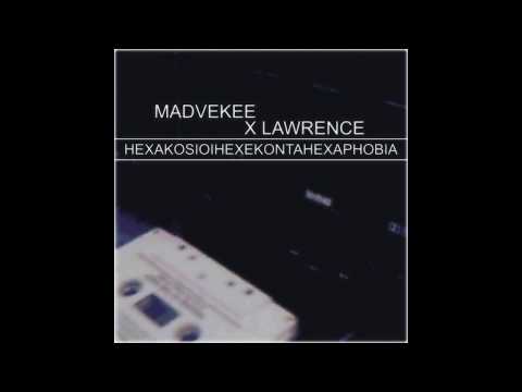 MADVEKEE X LAWRENCE - HEXAKOSIOIHEXEKONTAHEXAPHOBIA