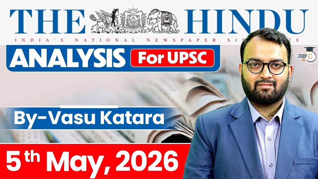 The Hindu Analysis | 5th May 2026 | The Hindu News Paper Today With Practice Questions | StudyIQ