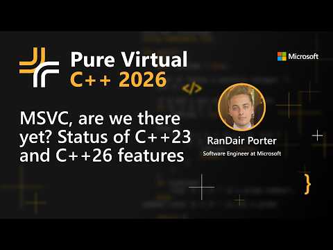 Video Thumbnail: MSVC, are we there yet? Status of C++23 and C++26 features