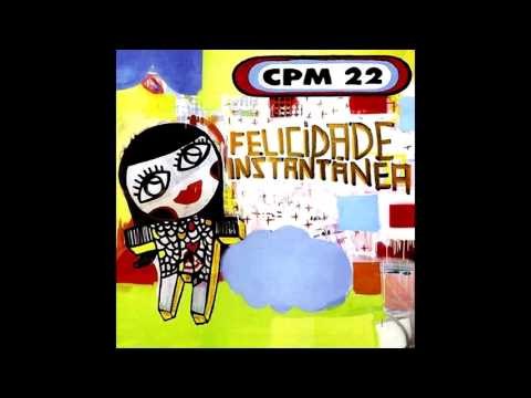 CPM 22 - Um Minuto Para O Fim Do Mundo (Felicidade Instantânea)