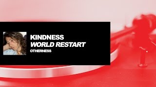 Kindness - World Restart (feat. Kelela and Ade)