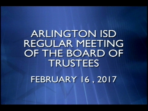 2017-02-16 Arlington ISD Regular Meeting of the Board of Trustees