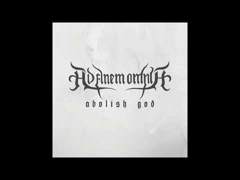 Ad Finem Omnia - Abolish God (Single: 2020)
