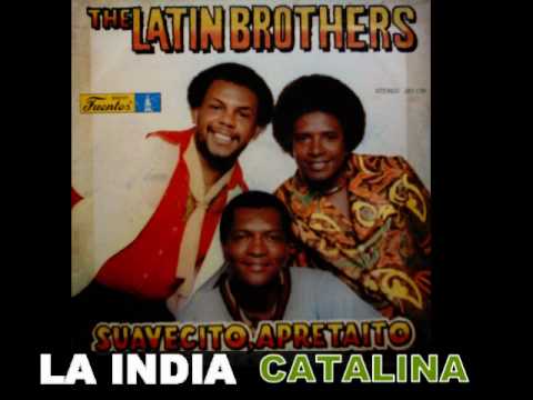 LA INDIA CATALINA-THE LATIN BROTHERS
