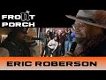 Noochie's Live From The Front Porch Presents: Eric Roberson