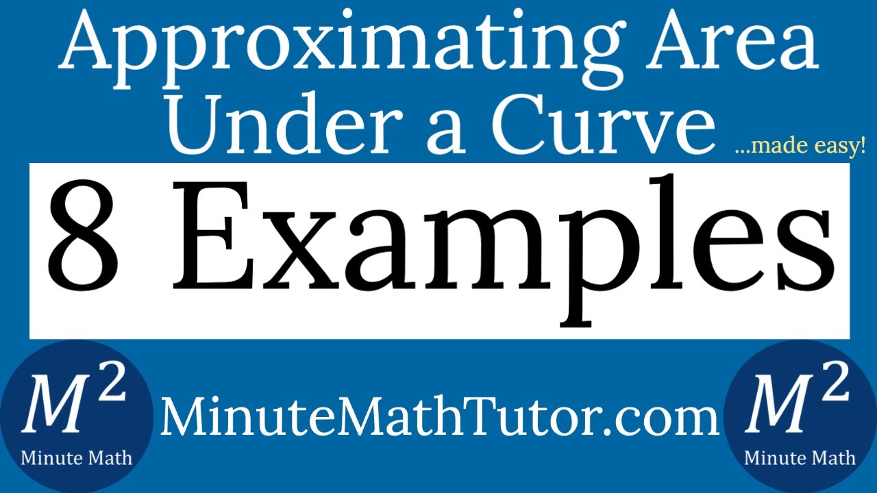 Approximate the Area Under the Curve Using Rectangles | 8 Examples