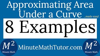 Approximate the Area Under the Curve Using Rectangles | 8 Examples
