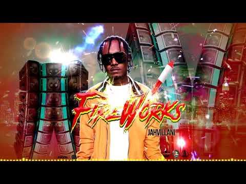 Jahvillani - Fire Works (Official Audio)