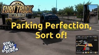 Euro Truck Simulator 2 - Parking Perfection, Sort of!