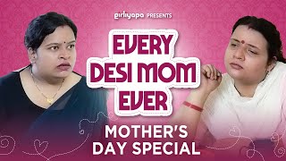 Girliyapas Every Desi Mom Ever