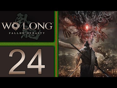Wo Long: Fallen Dynasty playthrough pt24 - CRAZY Bosses and Then, Into the Final Stage!