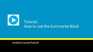 Download the video "How to use the Summarize Block"