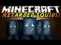 Minecraft Mod Showcase : RETARDED SQUIDS ...