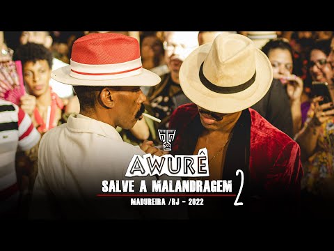 Awurê - Salve a Malandragem - NOVO 2022