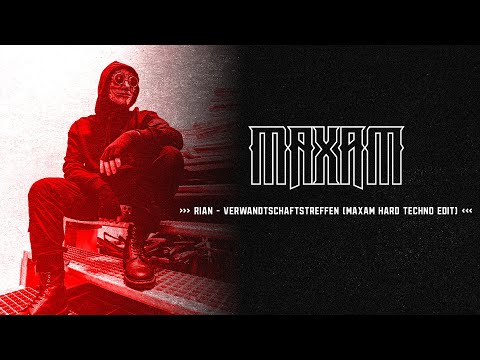 RIAN - Verwandtschaftstreffen (MAXAM Hard Techno Edit)