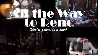 All the Way to Reno (You&#39;re gonna be a star) (an R.E.M. cover)
