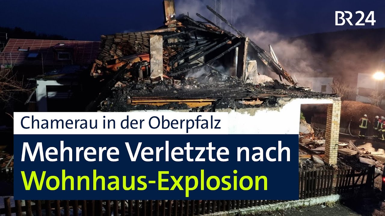 Mehrere Verletzte nach Wohnhaus-Explosion in Chamerau | BR24