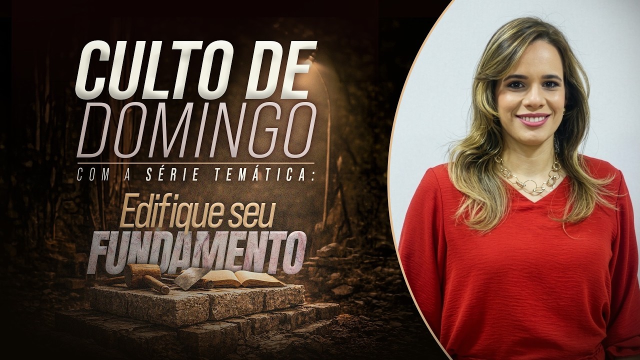 EDIFIQUE SEU FUNDAMENTO | CULTO DE DOMINGO | MARCELA BARROS