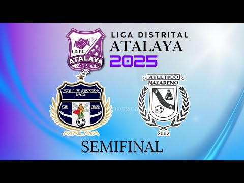 Calle Arriba vs Atlético Nazareno - LIGA DISTRITAL ATALAYA SEMIFINAL - 10 de Diciembre 2025.