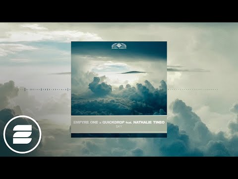 Empyre One x Quickdrop feat. Nathalie Tineo – Sky (Official Music Video)