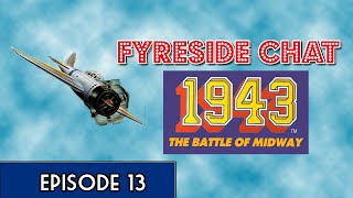 Fyreside Chat Episode 13: 1943 (NES)