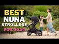 Top Nuna Strollers of 2024 | Reviews and Comparisons