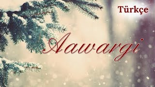 Aawargi -  Türkçe Altyazılı | Jubin Nautiyal