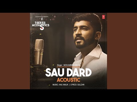 Mohammed Irfan - Sau Dard Acoustic (From "T-Series Acoustics")