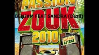 PASSION ZOUK 2010 Benjam Feat Sandra ( Dézil ) by Dj Trice