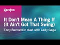 It Don't Mean a Thing If - Tony Bennett & Lady Gaga | Karaoke Version | KaraFun