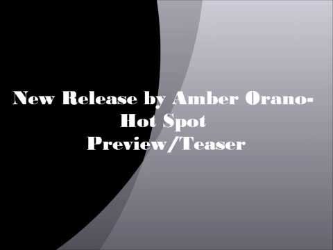 AMBER ORANO- HOT SPOT PREVIEW/TEASER