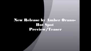 AMBER ORANO- HOT SPOT PREVIEW/TEASER