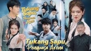 Download lagu TUKANG SAPU PENGUASA ARENA DRAMA CHINA FULL EPISODE SUB INDO TERBARU mp3 Download lagu TUKANG SAPU PENGUASA ARENA DRAMA CHINA FULL EPISODE SUB INDO TERBARU mp3