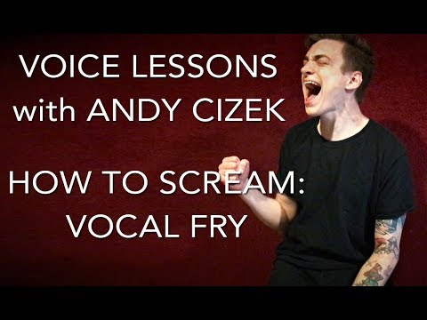 Voice Lessons: Vocal Fry Scream