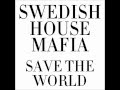 Swedish House Mafia - Save The World (Tonight ...