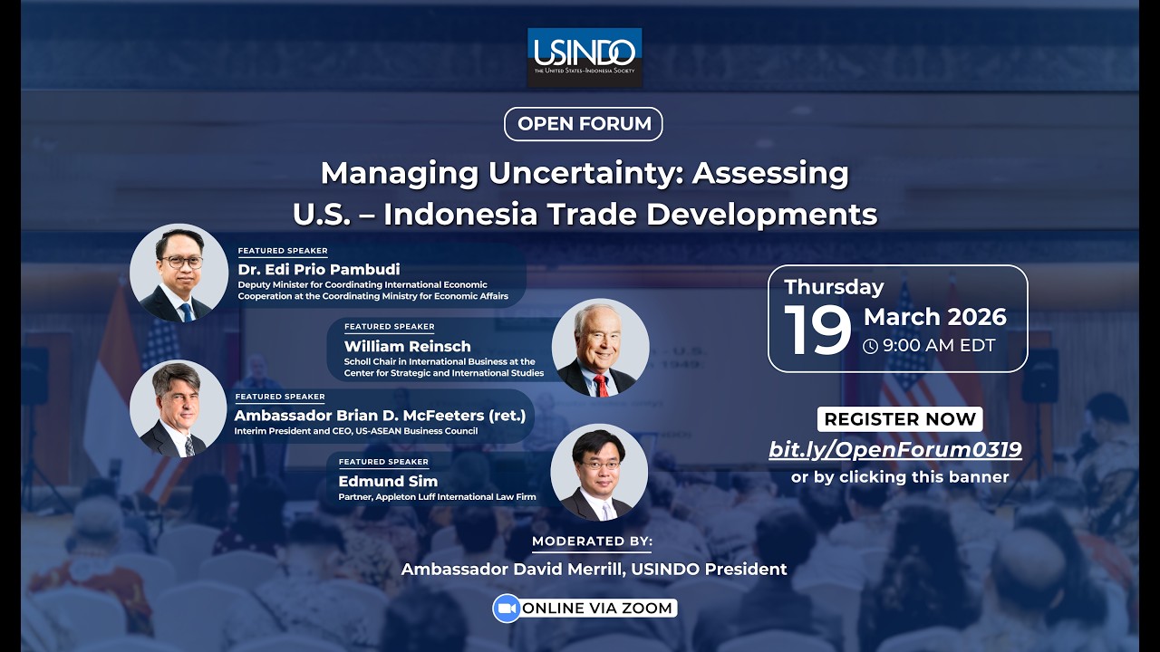 USINDO Open Forum: Managing Uncertainty: Assessing U.S. – Indonesia Trade Developments