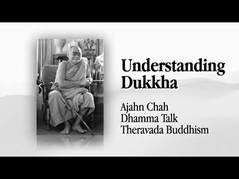 Understanding Dukkha | Ajahn Chah Dhamma Talk