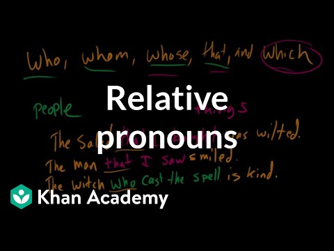 Relative pronouns | The parts of speech | Grammar | Khan Academy