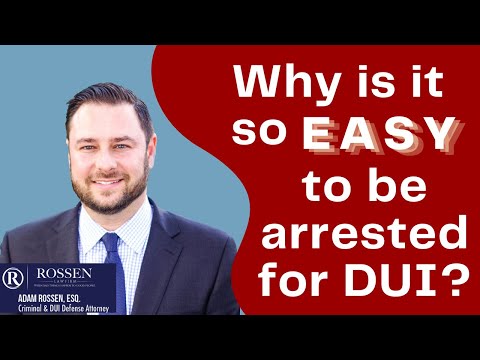 DUI: Why is it so easy to be arrested for DUI?