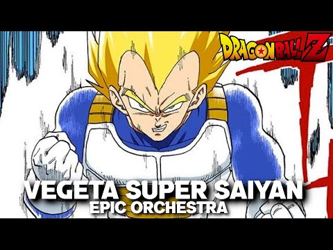 Dragon Ball Z - Vegeta Super Saiyan [Epic Orchestral Cover]