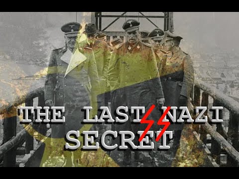 THE LAST NAZI SECRET - WHAT WAS IT