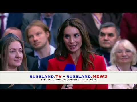 Teil 3/10   Putins „Direkte Linie“ 2025