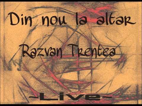 Razvan Trentea - Din nou la altar