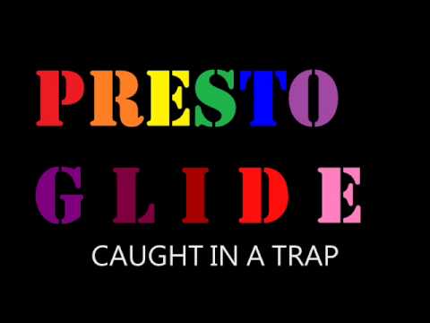 Presto-Glide - Caught In A Trap
