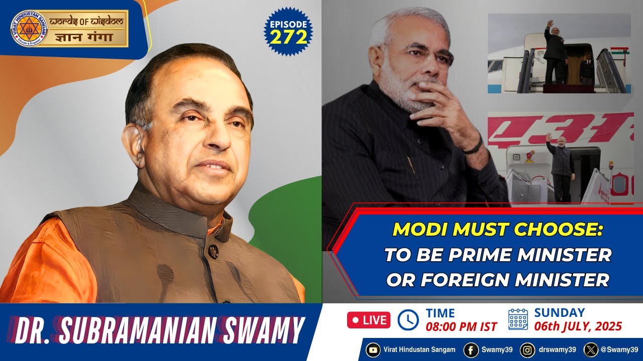 MODI MUST CHOOSE: TO BE PRIME MINISTER OR FOREIGN MINISTER - Dr Subramanian Swamy