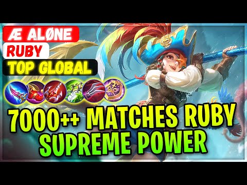 7000++ Matches Ruby Supreme Power [ Top Global Ruby ] Æ Aløne - Mobile Legends Gameplay And Build
