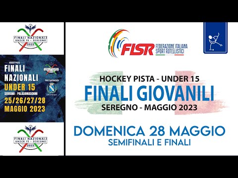 Finali Nazionali Under 15 2023 - Seregno (MonzaBrianza) - 28 maggio: Semifinali e Finali