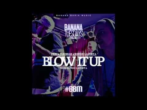 Uxio, Elecesar & Kongo Lacosta - Blow it up