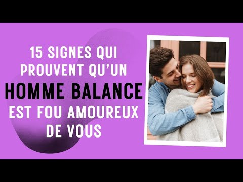 15 Signes qui prouvent qu’un homme Balance est fou amoureux de vous #astrologie