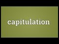Capitulation Meaning